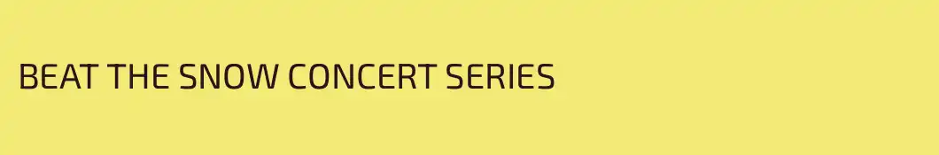 BEAT THE SNOW CONCERT SERIES